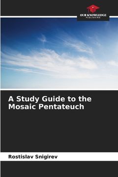 portada A Study Guide to the Mosaic Pentateuch (in English)