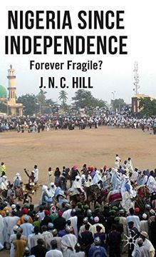 portada Nigeria Since Independence: Forever Fragile? (in English)