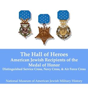 portada Hall of Heroes: American Jewish Recipients of the Medal of Honor (en Inglés)