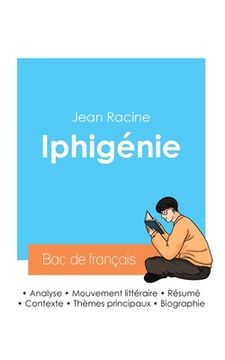 portada Réussir son Bac de français 2024: Analyse de la pièce Iphigénie de Jean Racine (en Francés)