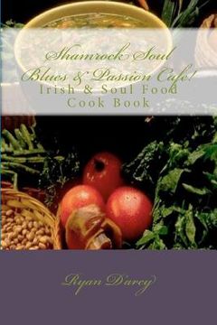portada shamrock soul blues and passion cafe irish & soul food cook book (en Inglés)
