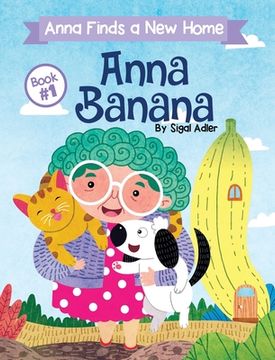 portada Anna Banana: Anna Finds a New Home (en Inglés)