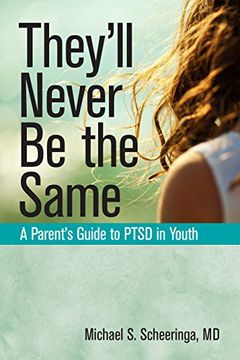 portada They'll Never be the Same: A Parent's Guide to Ptsd in Youth (en Inglés)