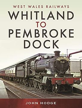 portada Whitland to Pembroke Dock (West Wales Railways) (en Inglés)