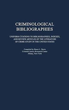 portada Criminological Bibliographies: Uniform Citations to Bibliographies, Indexes, and Review Articles of the Literature of Crime Study in the United States 