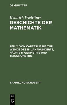 portada Von Cartesius bis zur Wende des 18. Jahrhunderts, hã Â¤Lfte ii: Geometrie und Trigonometrie (German Edition) [Hardcover ] (en Alemán)