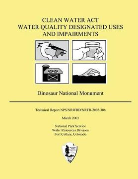 portada Clean Water Act Water Quality Designated Uses and Impairments: Dinosaur National Monument (en Inglés)