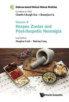 portada Evidence-Based Clinical Chinese Medicine: Volume 6: Herpes Zoster and Post-Herpetic Neuralgia (en Inglés)