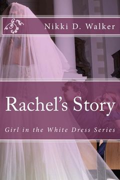 portada Rachel's Story: Girl in the White Dress Series (en Inglés)