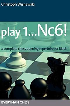 portada Play 1. Nc6! A Complete Chess Opening Repertoire for Black (Everyman Chess) (en Inglés)