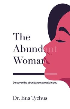 portada The Abundant Woman: Discover the Abundance Already in You (in English)