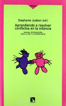 portada Aprendiendo a Resolver Conflictos en la Infancia<Br>Manual de Educación Para la paz y la no Violencia (in Spanish)