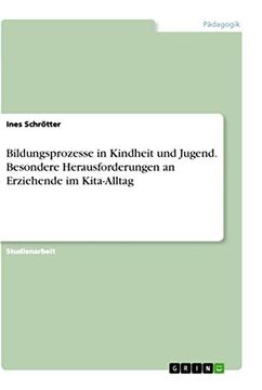 portada Bildungsprozesse in Kindheit und Jugend Besondere Herausforderungen an Erziehende im Kitaalltag (in German)