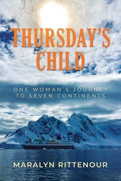 portada Thursday's Child: One Woman's Journey to Seven Continents (en Inglés)