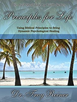 portada Principles for Life: Using Biblical Principles to Bring Dynamic Psychological Healing (en Inglés)