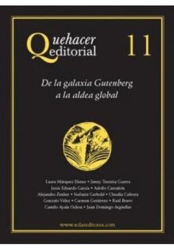 portada Quehacer Editorial 11 - de la Galaxia Gutenberg a la Aldea Global