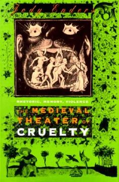 portada the medieval theater of cruelty: rhetoric, memory, violence (in English)