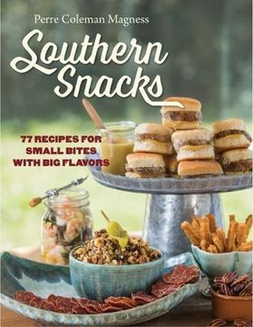 portada Southern Snacks: 77 Recipes for Small Bites With big Flavors (en Inglés)