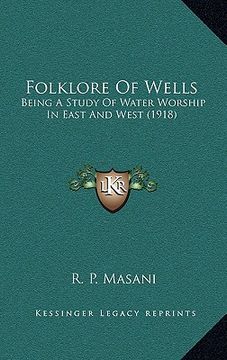 portada folklore of wells: being a study of water worship in east and west (1918) (in English)