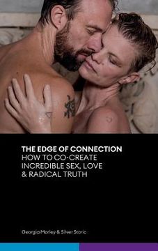 portada The Edge of Connection: How To Co-Create Incredible Sex, Love & Radical Truth (en Inglés)