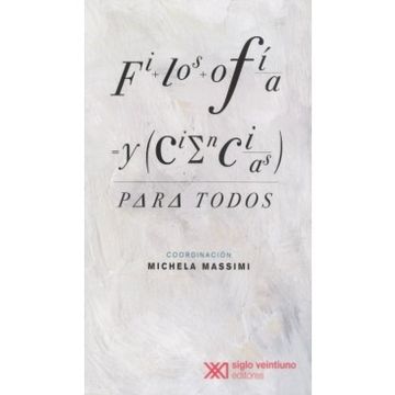 Libro Filosofia y Ciencias Para Todos, Michela Massimi, ISBN 9786070310690.  Comprar en Buscalibre