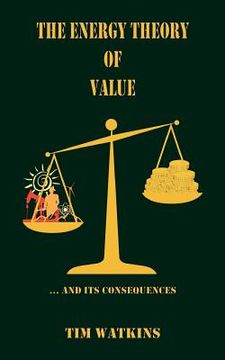 portada The Energy Theory of Value: ... and its consequences (en Inglés)