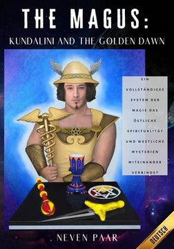 portada The Magus: Kundalini and the Golden Dawn (Standardausgabe): Ein vollständiges System der Magie das östliche Spiritualität und wes (in German)