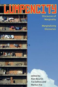 portada lumpencity: discourses of marginality - marginalizing disoourses (en Inglés)