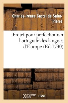 portada Projet Pour Perfectionner l'Ortografe Des Langues d'Europe (en Francés)