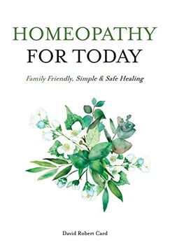 portada Homeopathy for Today: Family Friendly, Simple & Safe Healing (in English)