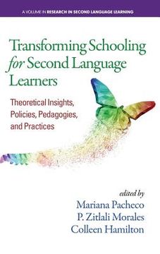portada Transforming Schooling for Second Language Learners: Theoretical Insights, Policies, Pedagogies, and Practices (en Inglés)
