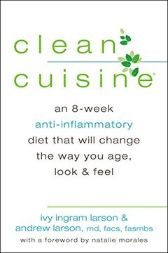 portada Clean Cuisine: An 8-Week Anti-Inflammatory Diet That Will Change the way you Age, Look & Feel (en Inglés)
