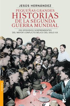 portada Pequeñas Grandes Historias de la Segunda Guerra Mu (in Spanish)