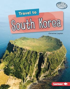 portada Travel to South Korea (Searchlight Books ™ ― World Traveler) (en Inglés)