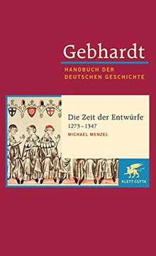 portada Die Zeit der Entwürfe 1273-1347 (Gebhardt; Band 7A). (en Alemán)