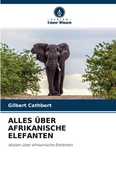 portada Alles Über Afrikanische Elefanten (in German)