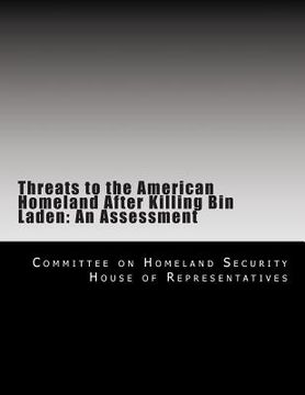 portada Threats to the American Homeland After Killing Bin Laden: An Assessment (en Inglés)