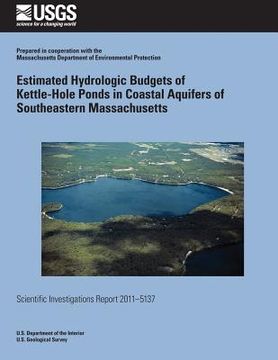 portada Estimated Hydrologic Budgets of Kettle-Hole Ponds in Coastal Aquifers of Southeastern Massachusetts (en Inglés)