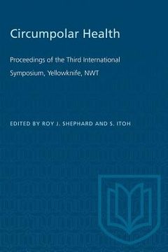 portada Circumpolar Health: Proceedings of the Third International Symposium, Yellowknife, NWT (en Inglés)