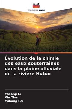 portada Évolution de la chimie des eaux souterraines dans la plaine alluviale de la rivière Hutuo (in French)