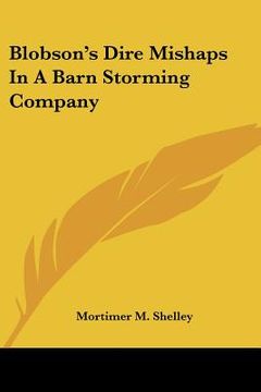 portada blobson's dire mishaps in a barn storming company