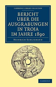 portada Bericht Über die Ausgrabungen in Troja im Jahre 1890 (Cambridge Library Collection - Archaeology) (in German)