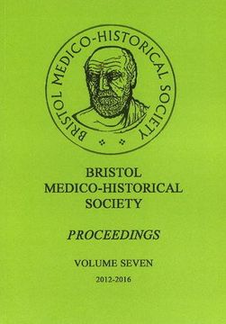 portada Bristol Medicohistorial Society Proceedings Volume 7 20122016