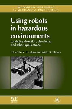 portada Using Robots in Hazardous Environments: Landmine Detection, De-Mining and Other Applications (en Inglés)