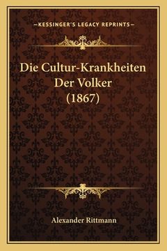 portada Die Cultur-Krankheiten Der Volker (1867) (in German)