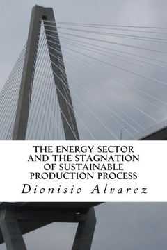 portada The energy sector and the stagnation of sustainable production process: The functioning of the energy sector and the stagnation hypothesis of sustainable production process