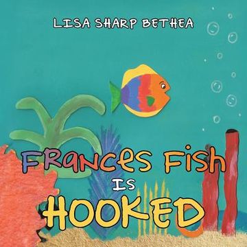 portada Frances Fish Is Hooked (en Inglés)