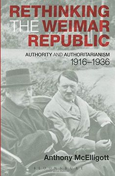 portada Rethinking the Weimar Republic: Authority and Authoritarianism, 1916-1936 (Hodder Arnold Publication) (en Inglés)