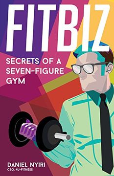 portada Fitbiz: Secrets of a Seven-Figure Gym (en Inglés)