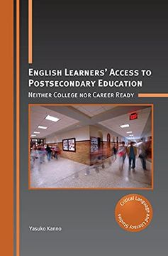 portada English Learners’ Access to Postsecondary Education: Neither College nor Career Ready: 27 (Critical Language and Literacy Studies) (in English)